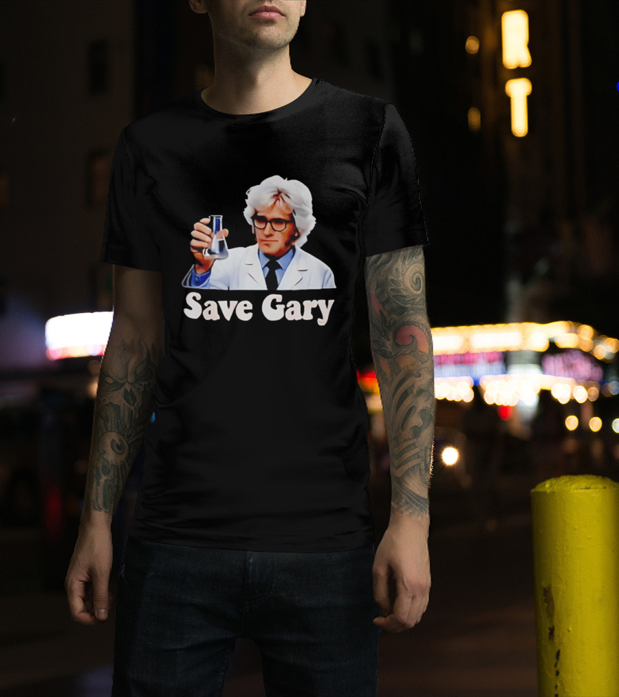 Save Gary Scientist Holding Beaker Maurice Benard Creator T-Shirt