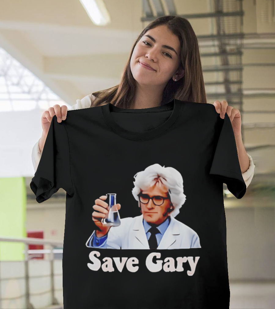 Save Gary Scientist Holding Beaker Maurice Benard Creator T-Shirt