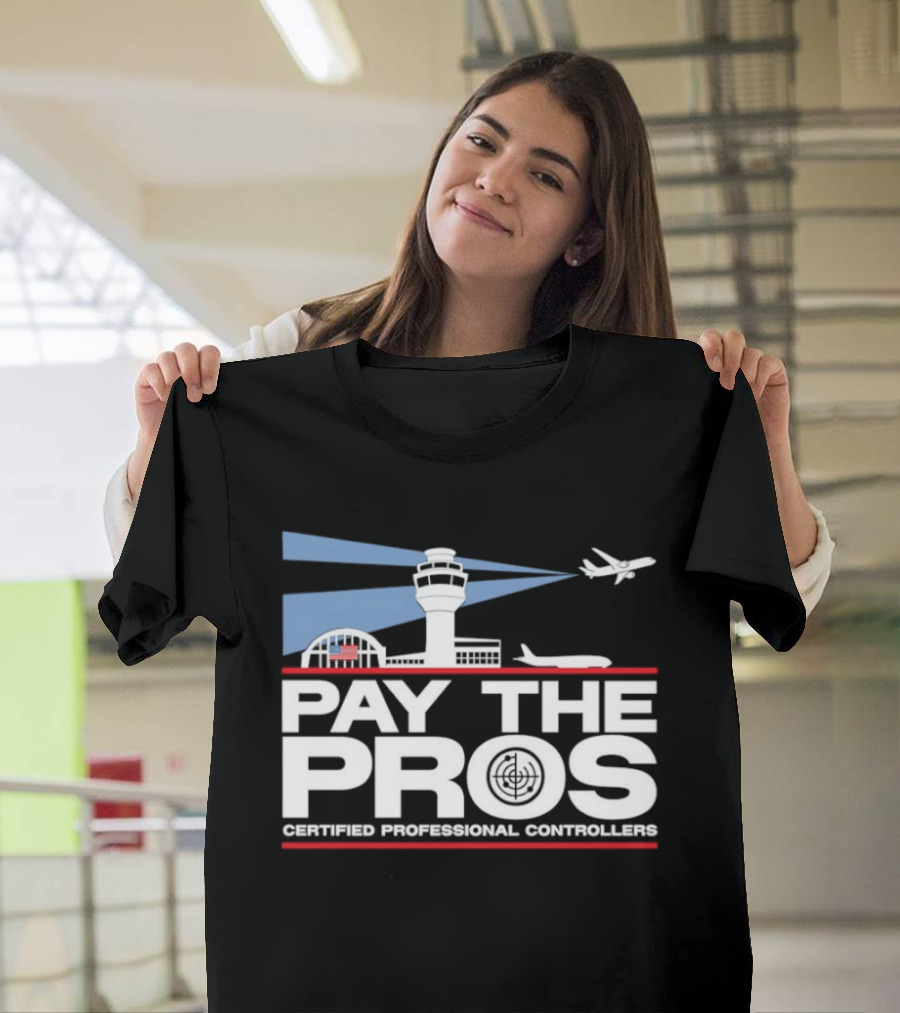 Pay The Pros Air Traffic Control Certified Professional Controllers T-Shirt