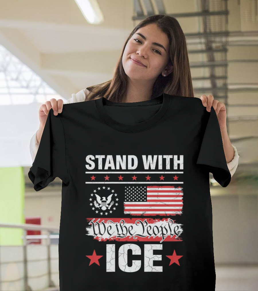 STAND WITH ICE We The People USA Flag T-Shirt