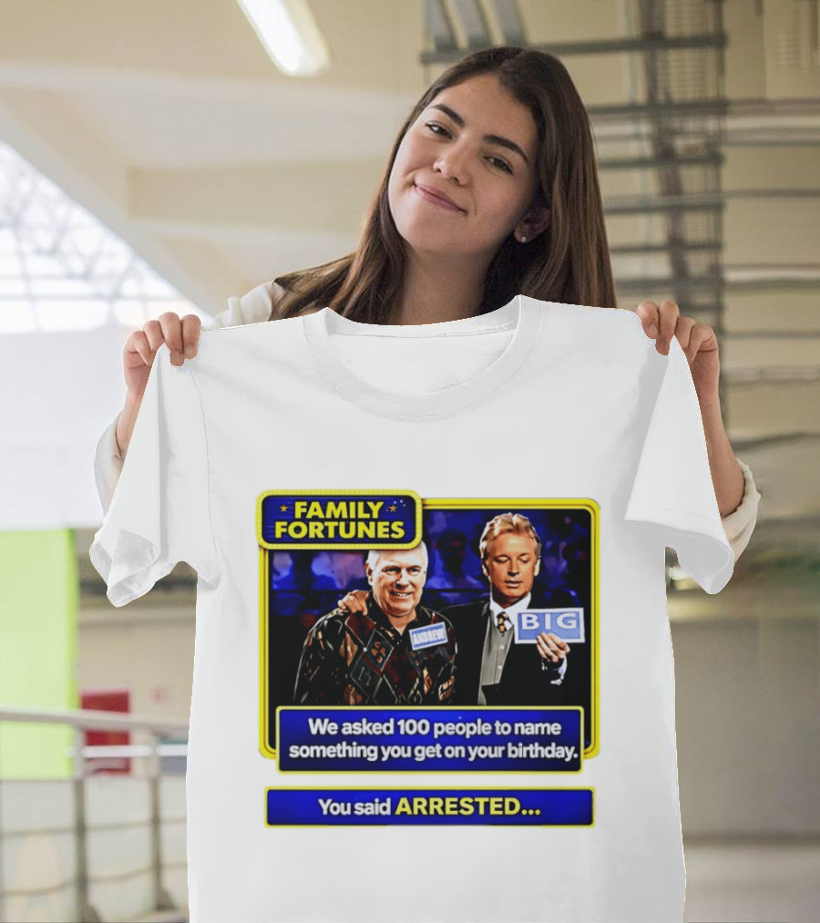 Family Fortunes Andrew Arrested 66th Birthday Game Show Humor T-Shirt
