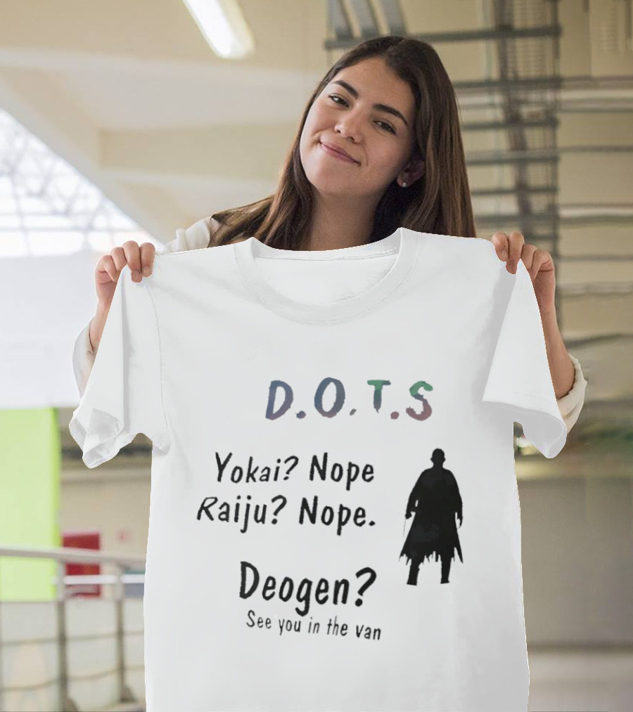D.O.T.S Yokai Nope Raiju Nope Deogen See You In The Van T-Shirt