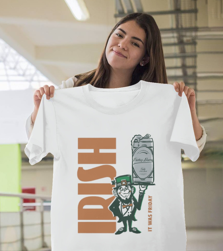 Leprechaun Holding Friday Beer Can Irish It Was Friday T-Shirt