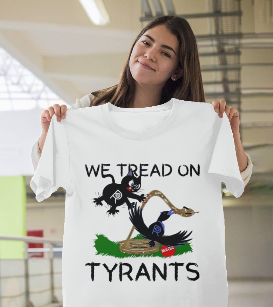 We Tread On Tyrants Snake Cat Bird Image T-Shirt