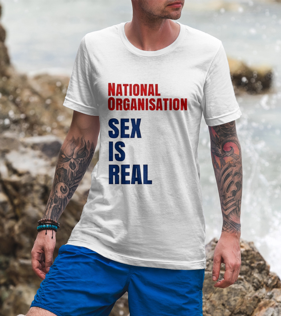 National Organisation Sex Is Real T-Shirt