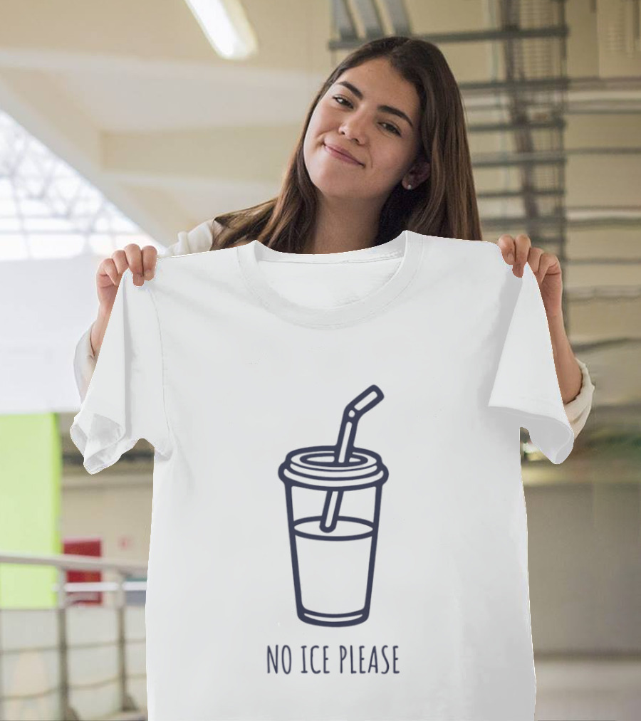 No Ice Please Drinking Cup Straw T-Shirt