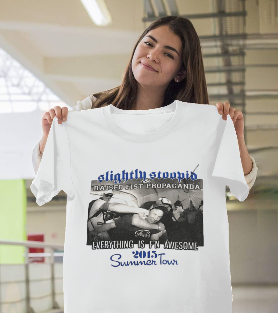 Slightly Stoopid Raised Fist Propaganda Everything Is F'n Awesome 2015 Summer Tour T-Shirt