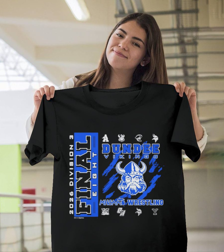 Dundee Vikings 2026 MHSAA Wrestling Final Eight Division 3 T-Shirt