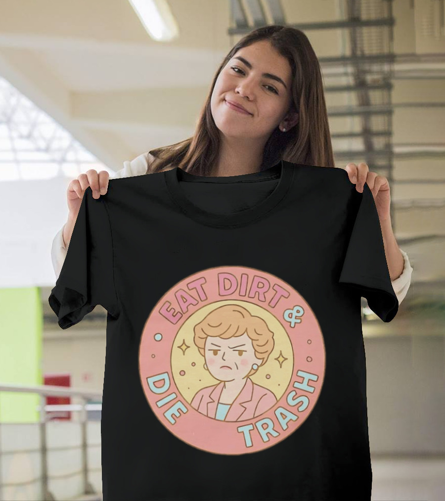 Golden Girls Eat Dirt & Die Trash Circle T-Shirt