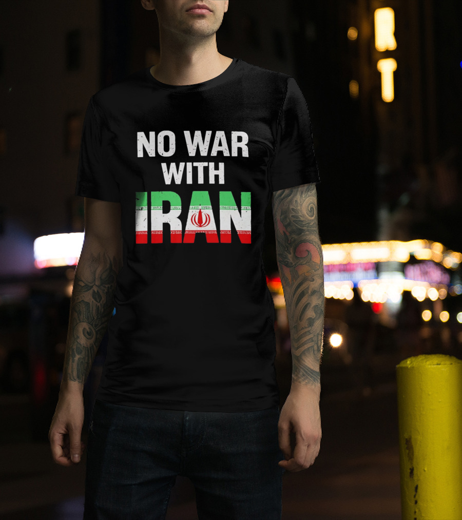 No War With Iran Peace Protest Iran Flag T-Shirt