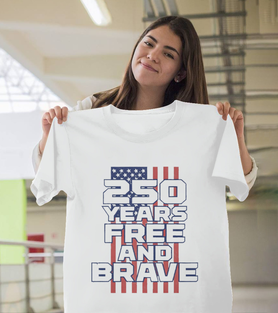250 Years Free And Brave USA Flag Patriotic Celebration T-Shirt