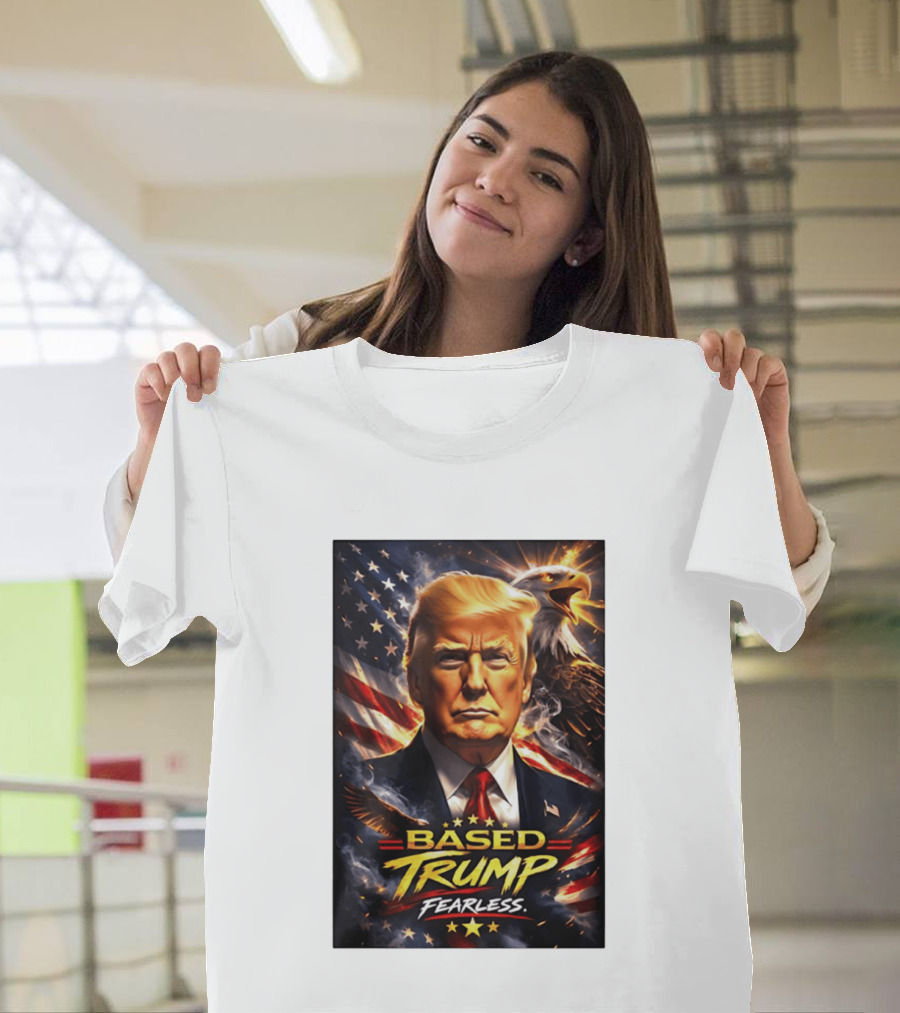 Based Trump Fearless American Flag Eagle T-Shirt