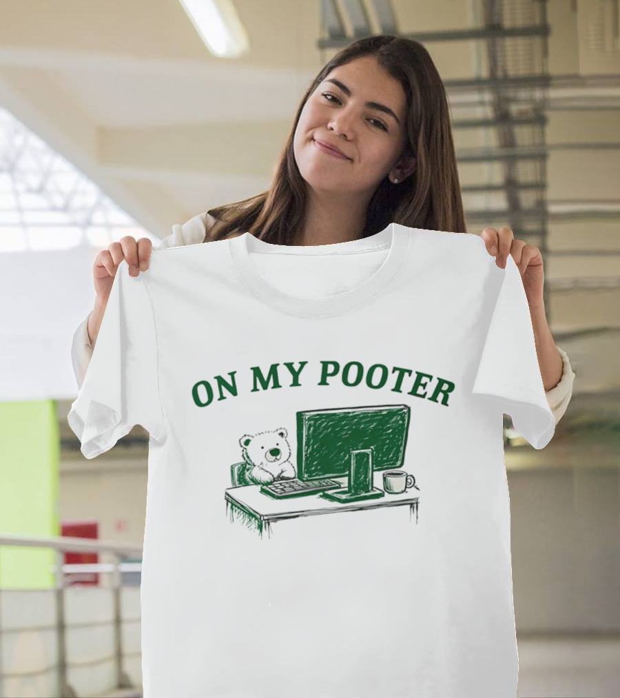 On My Pooter Bear At Computer T-Shirt