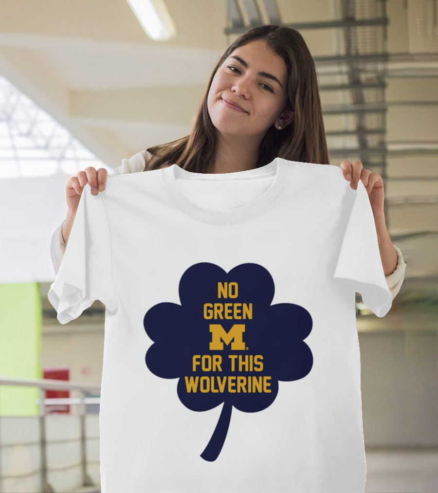 No Green For This Wolverine Michigan M Clover T-Shirt