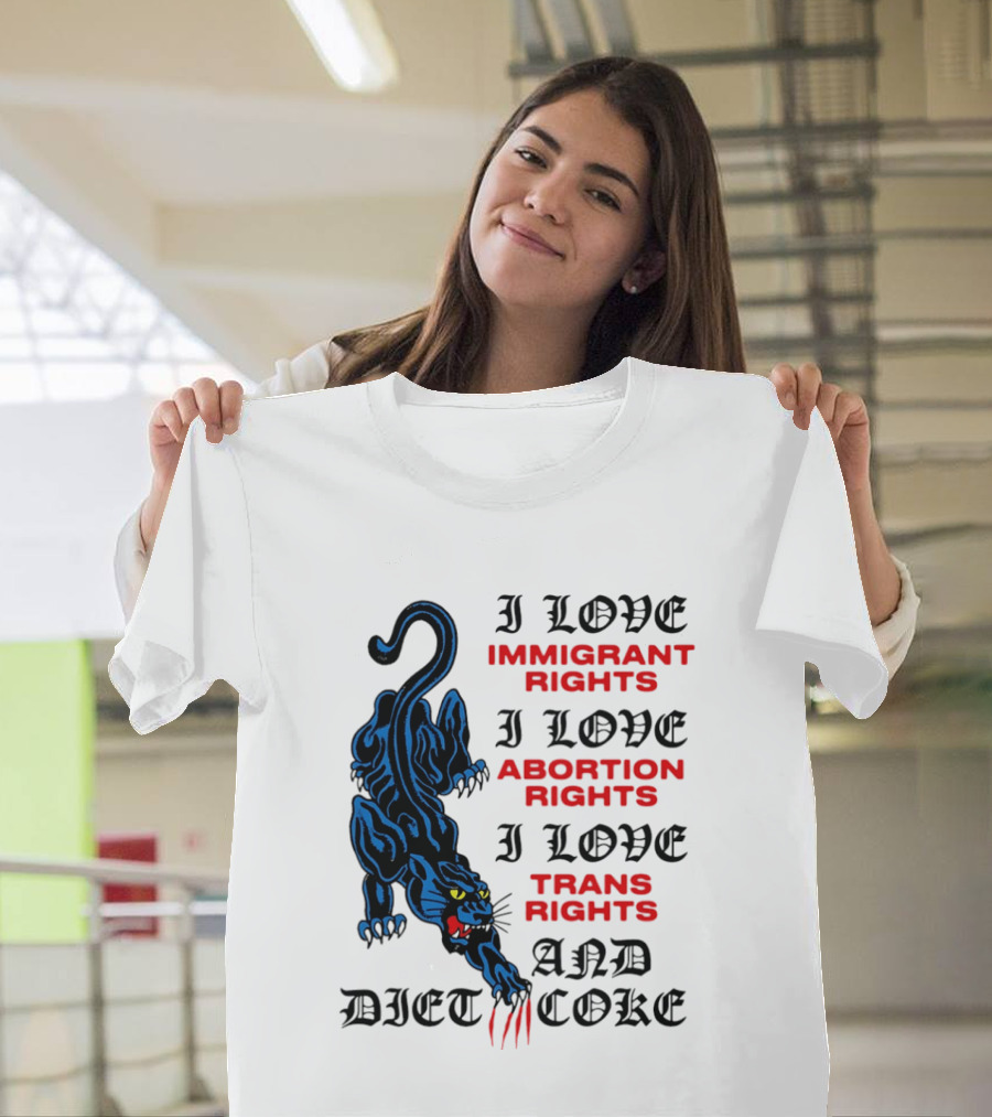 I Love Immigrant Rights Abortion Rights Trans Rights And Diet Coke Black Panther T-Shirt