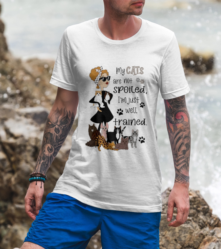 My Cats Are Not Spoiled I'm Just Well Trained Funny Cat Lady With Cute Cats And Paw Prints T-Shirt