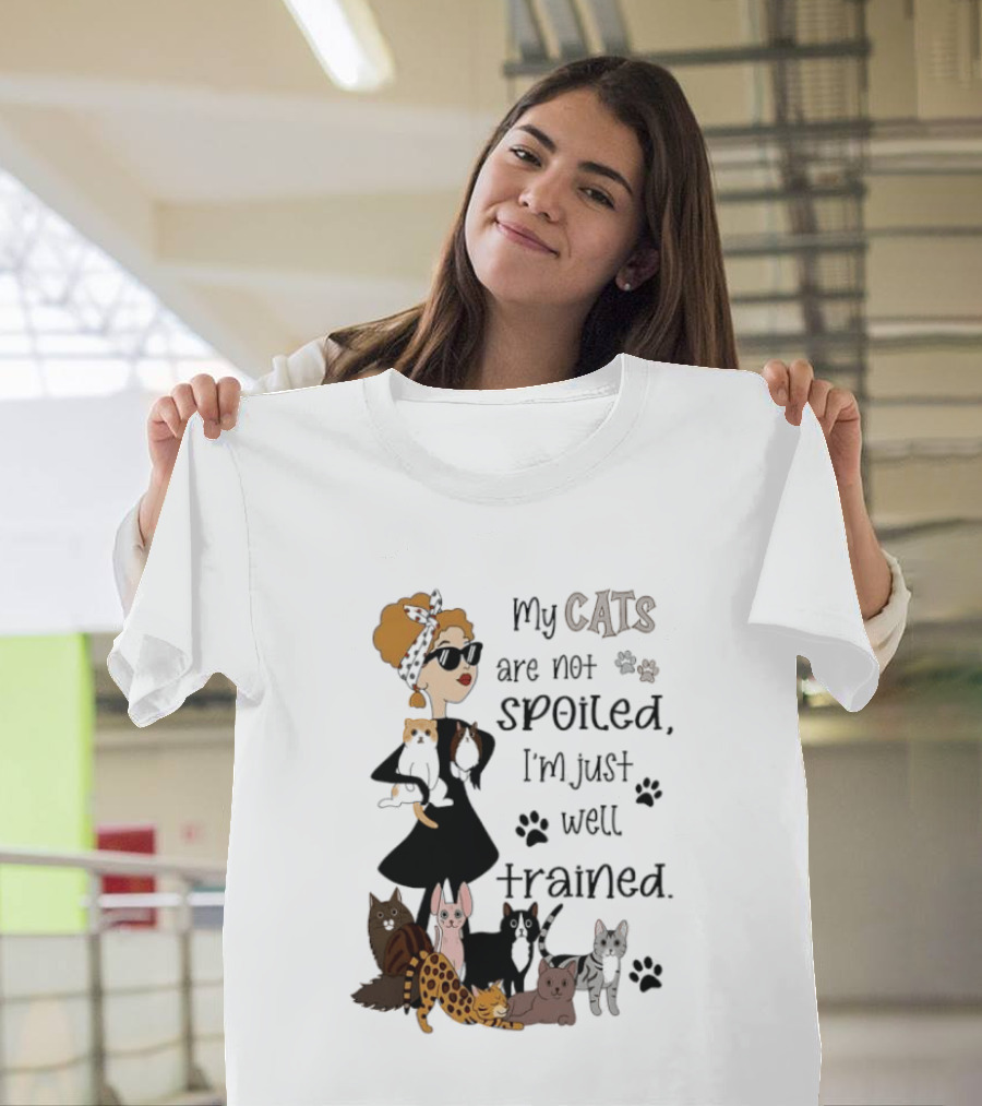 My Cats Are Not Spoiled I'm Just Well Trained Funny Cat Lady With Cute Cats And Paw Prints T-Shirt