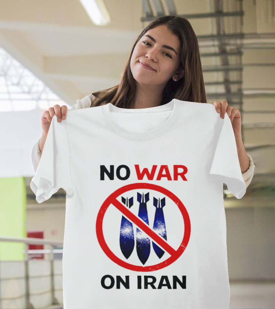 No War On Iran Anti War Political Statement With Bombs Crossed Out T-Shirt