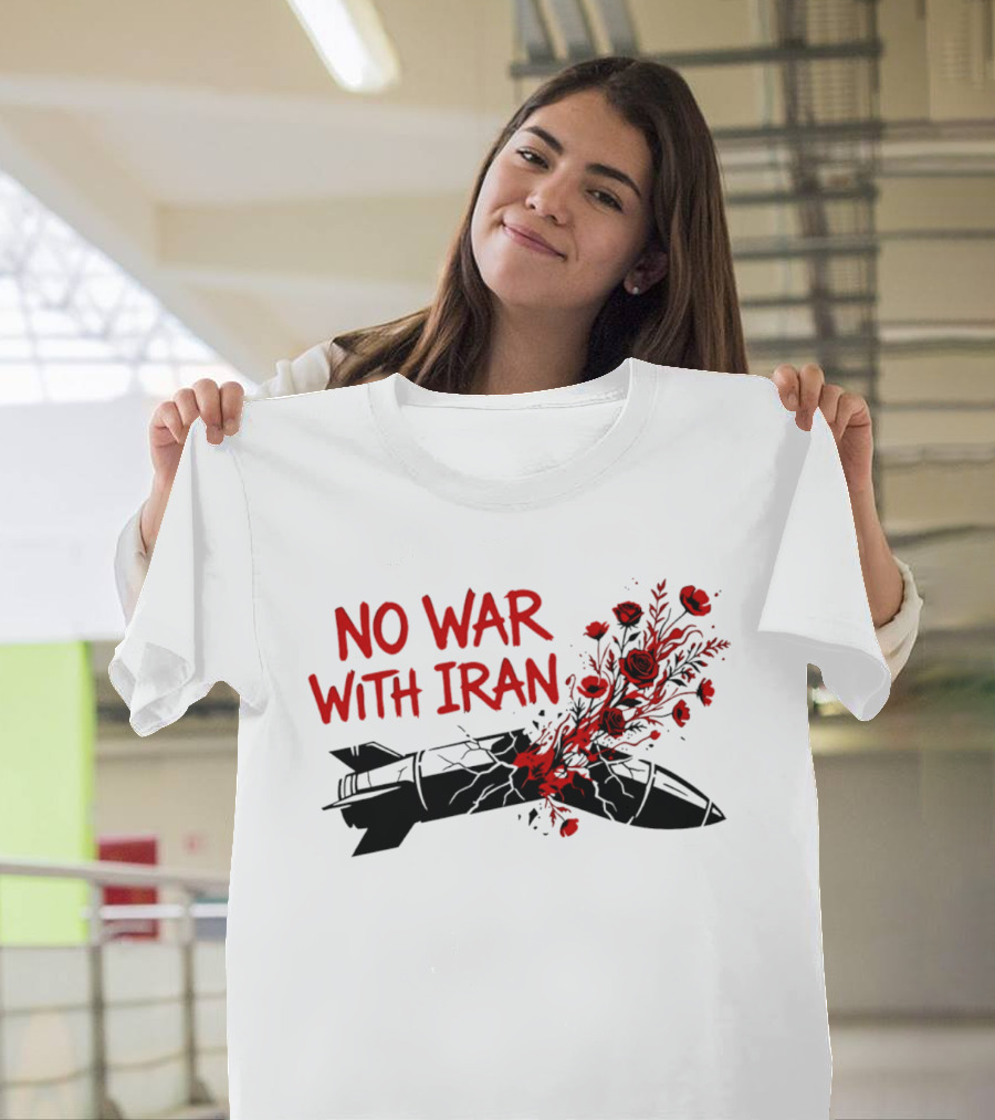 No War With Iran Political Activism Protest Missile With Red Roses T-Shirt