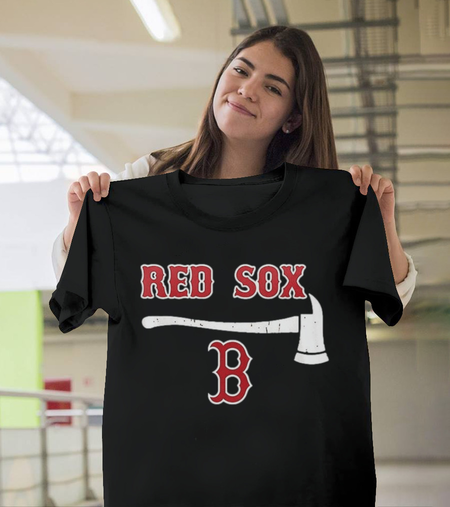 Boston Red Sox Firefighter Axe And Boston B T-Shirt