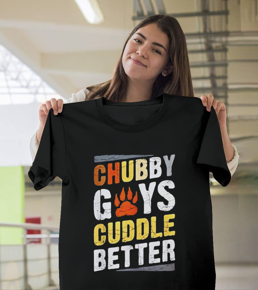 Chubby Guys Cuddle Better Bear Claw Paw Print T-Shirt
