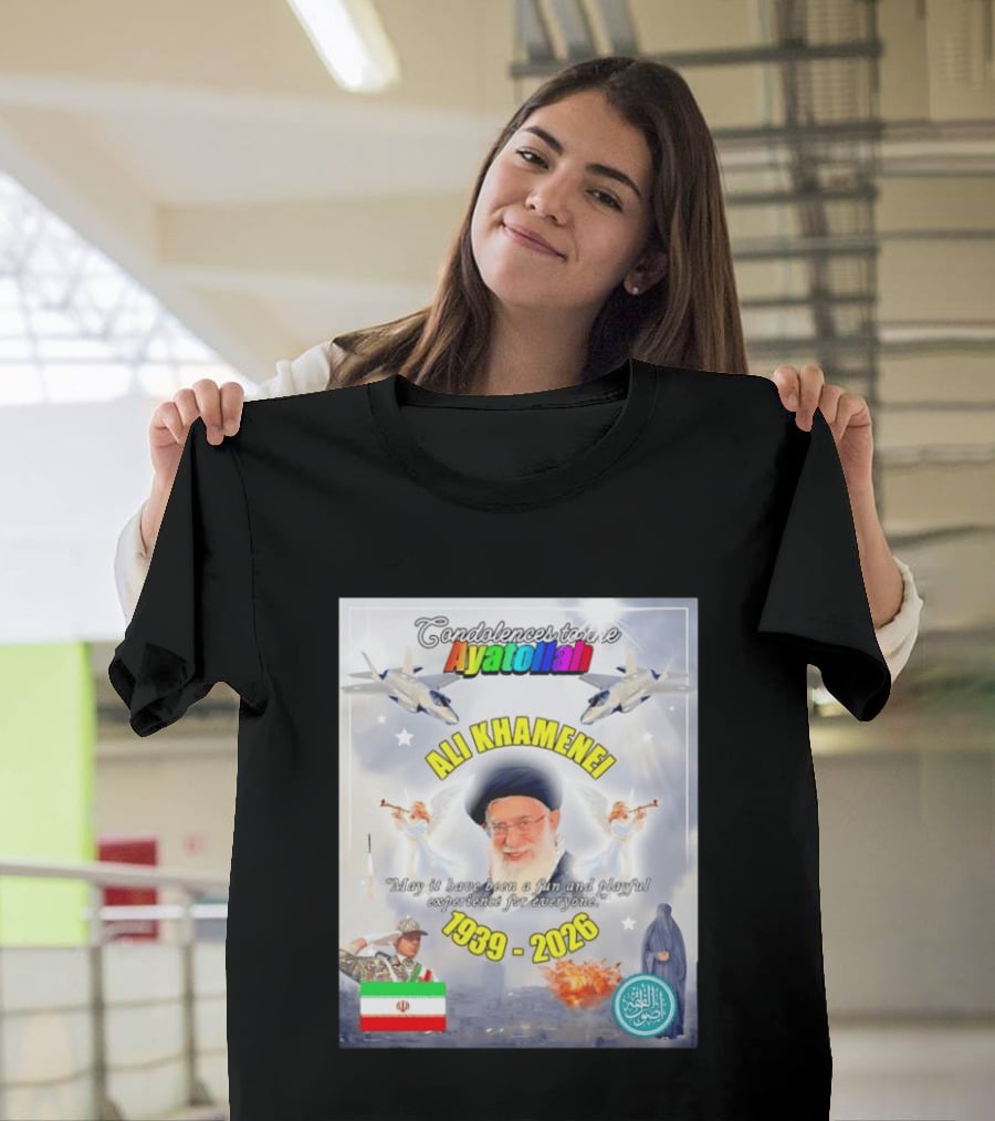 Condolences To The Ayatollah Ali Khamenei 1939 2026 Fun And Playful Experience For Everyone T-Shirt
