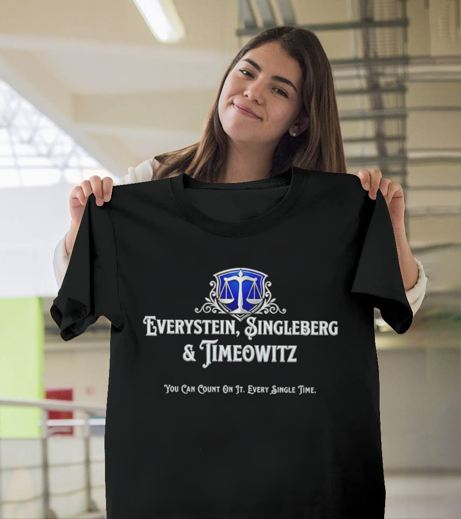Everystein Singleberg Timeowitz You Can Count On It Every Single Time T-Shirt