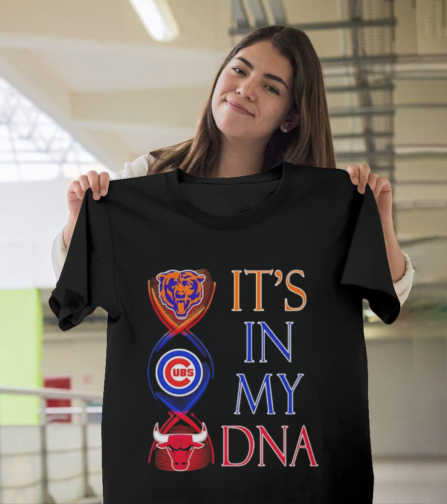 Chicago Bears Cubs Bulls It's In My DNA T-Shirt