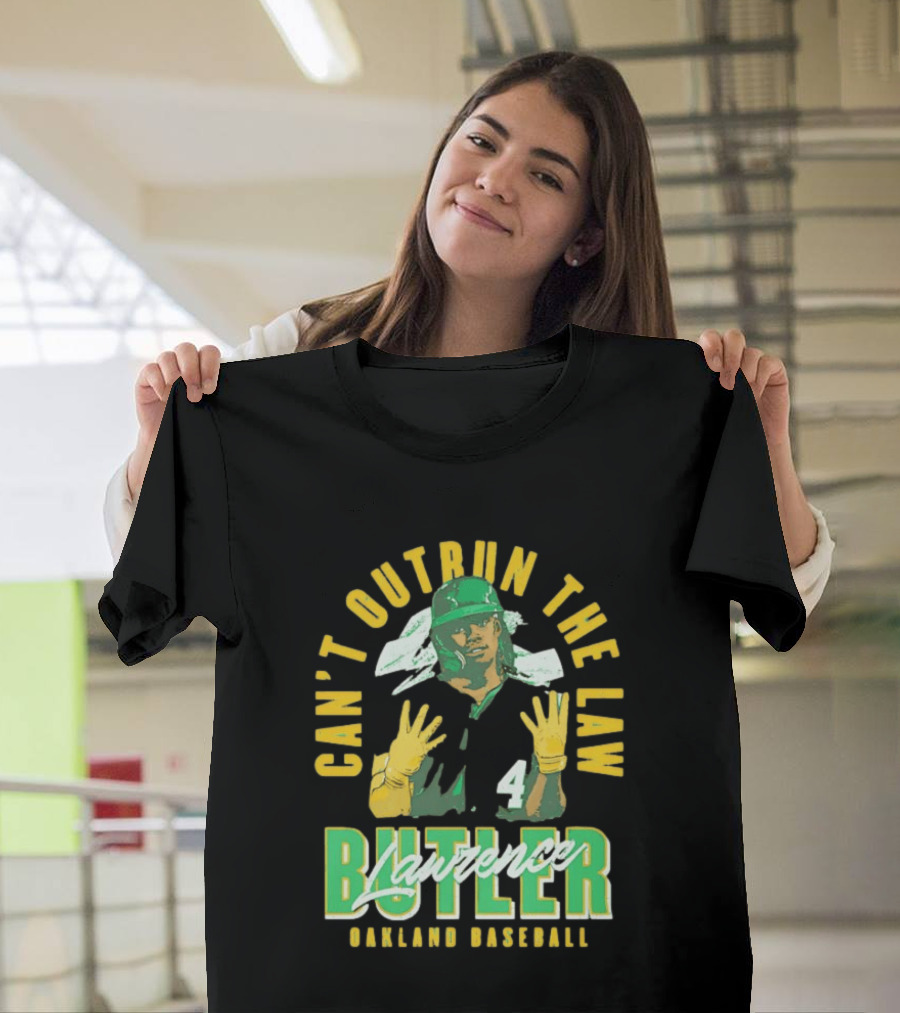 Can't Outrun The Law Lawrence Butler Oakland Baseball T-Shirt