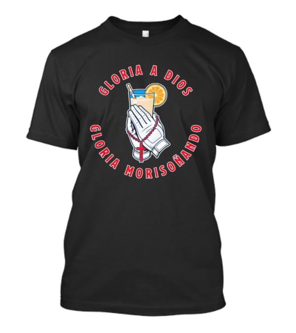Gloria A Dios Gloria Morisoñando Praying Hands With Drink And Orange Slice T-Shirt