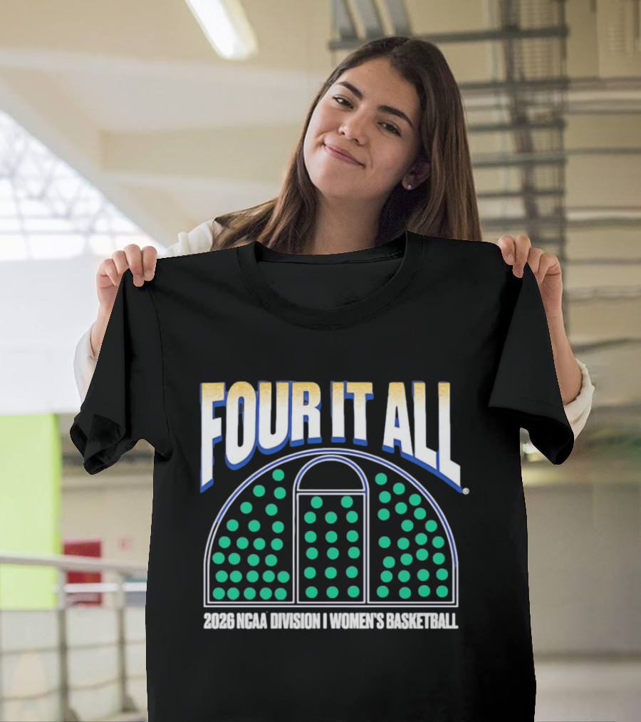 Four It All 2026 NCAA Division I Women's Basketball Tournament T-Shirt