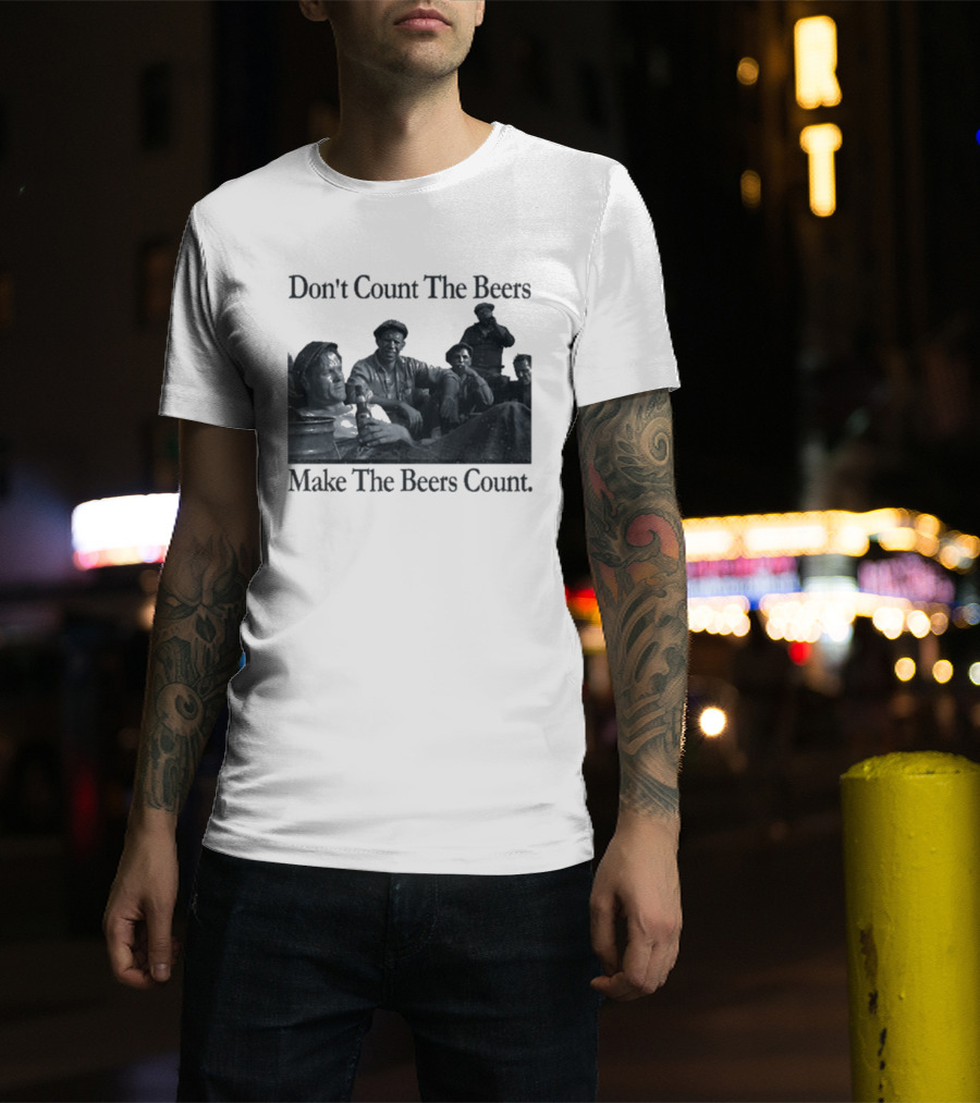 Don't Count The Beers Make The Beers Count Bohemian Classic Scene T-Shirt