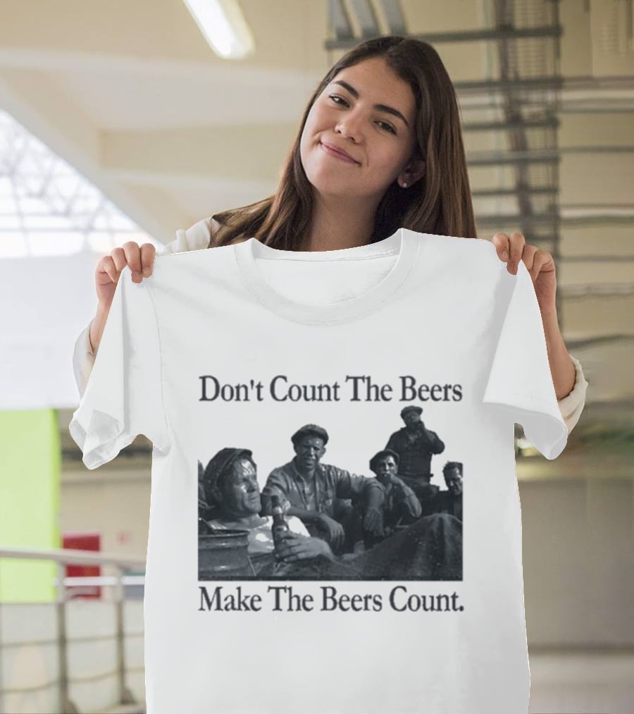 Don't Count The Beers Make The Beers Count Bohemian Classic Scene T-Shirt