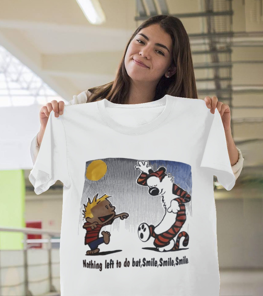 Calvin And Hobbes Nothing Left To Do But Smile Smile Smile Sun And Moon T-Shirt
