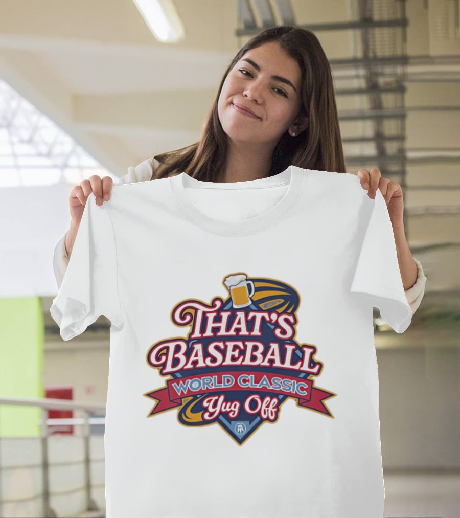That's Baseball World Classic Yug Off Beer T-Shirt