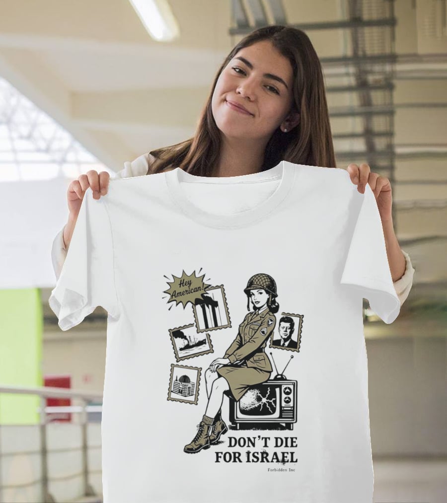 Hey American Don't Die For Israel Vintage Style Military Woman And TV T-Shirt