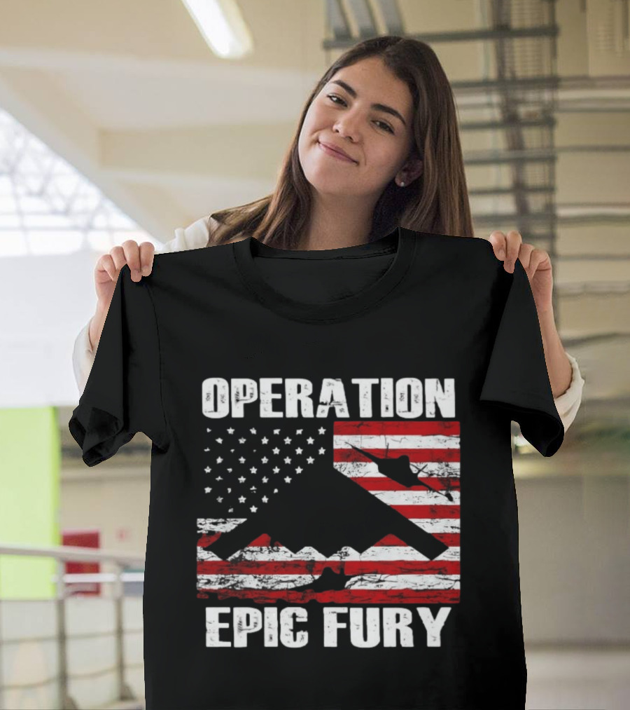 Operation Epic Fury B 2 Spirit Flag American Stars Stripes T-Shirt