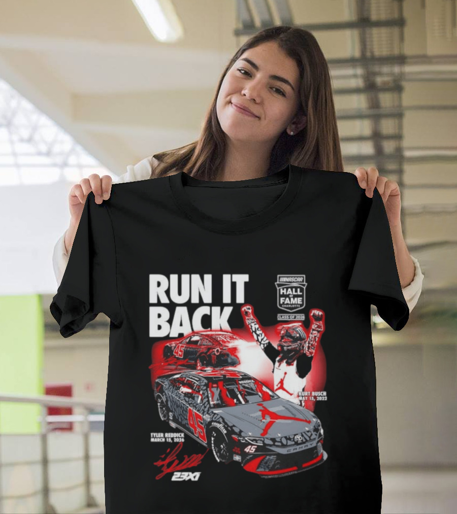 Run It Back NASCAR Hall Of Fame Class Of 2024 Tyler Reddick 45 Kurt Busch May 15 2023 T-Shirt
