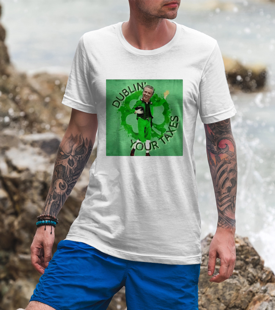 Gavin Newsom Dublin Your Taxes Leprechaun St Patrick's Day T-Shirt