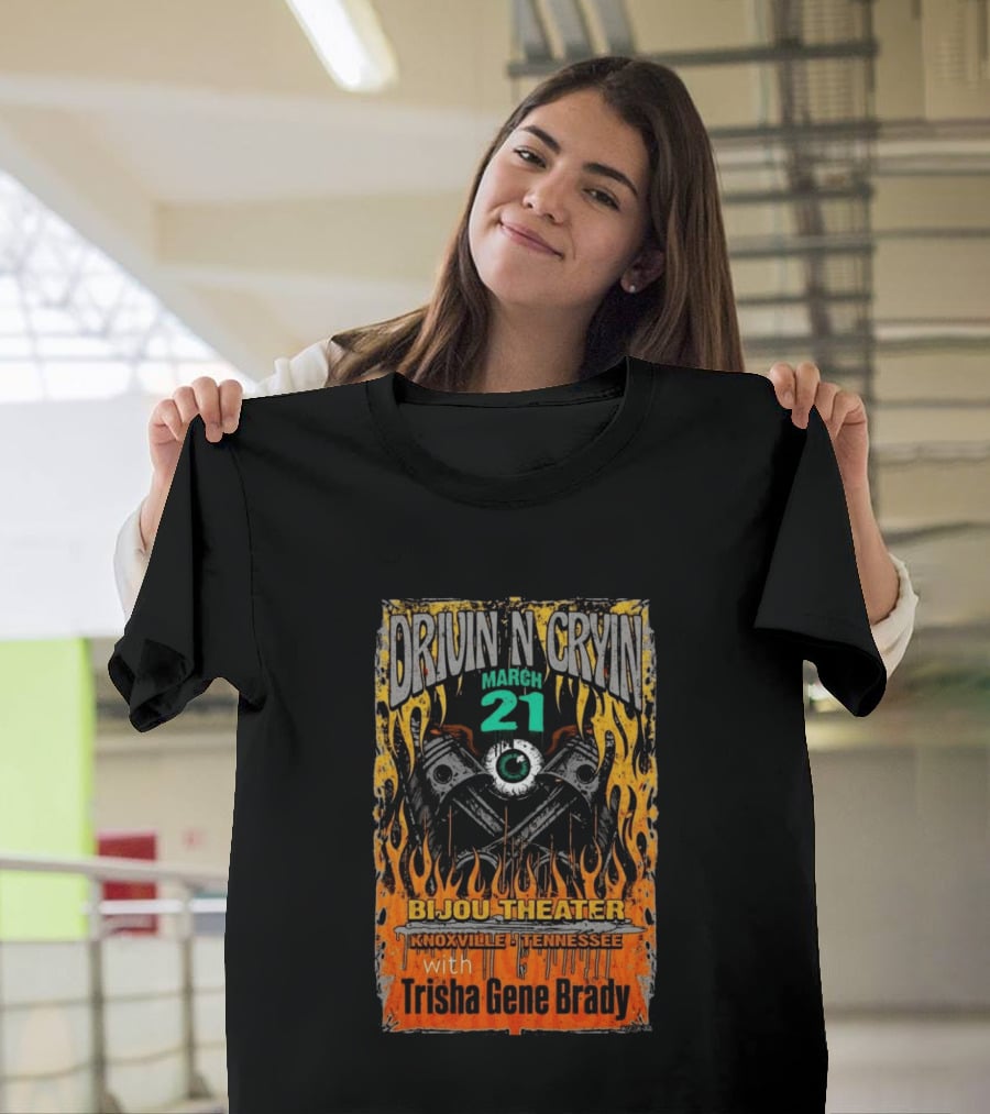Drivin N Cryin March 21 Bijou Theater Knoxville Tennessee Trisha Gene Brady T-Shirt