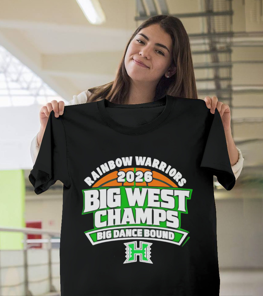 Rainbow Warriors 2026 Big West Champs Big Dance Bound T-Shirt