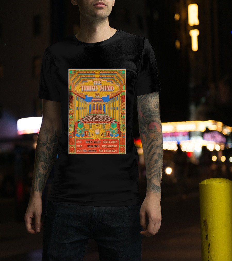 The Third Mind March 2026 California Tour Moe's Alley Santa Cruz Harlow's Sacramento The Chapel San Francisco T-Shirt