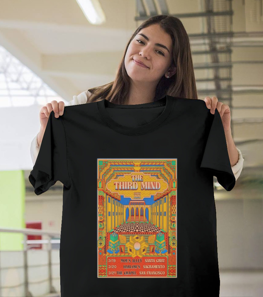 The Third Mind March 2026 California Tour Moe's Alley Santa Cruz Harlow's Sacramento The Chapel San Francisco T-Shirt