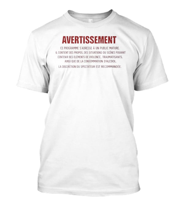 Avertissement Ce Programme S'Adresse à Un Public Mature Violence Traumatisantes Discrétion Recommandée T-Shirt
