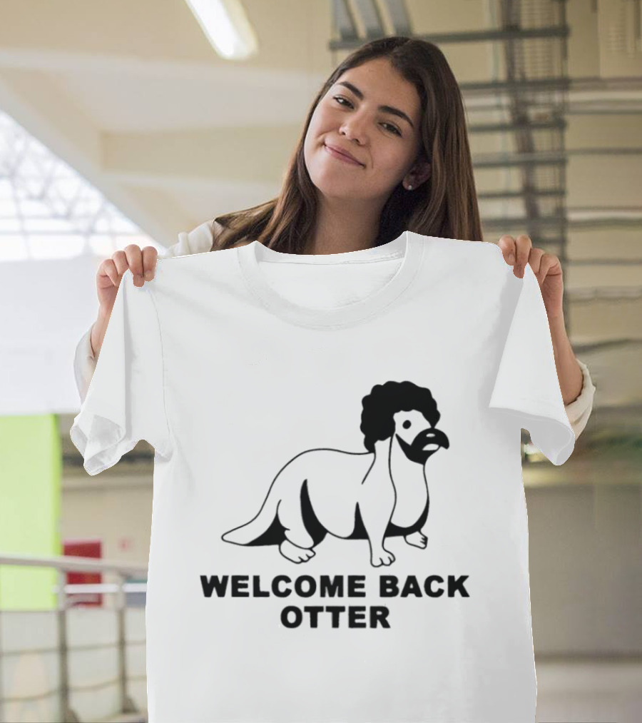 Welcome Back Otter Terry Solar Opposites Funny Animal Humor T-Shirt