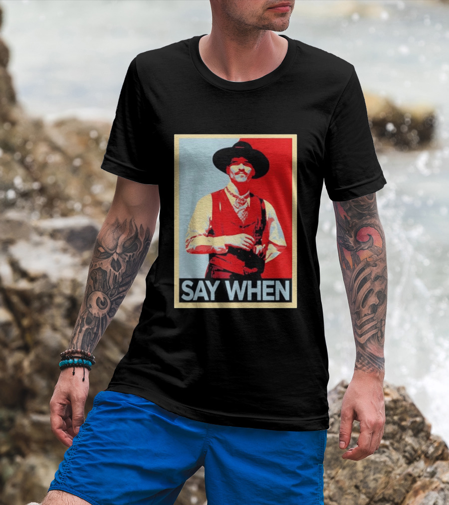 Doc Holliday Tombstone Movie Say When Hope T-Shirt