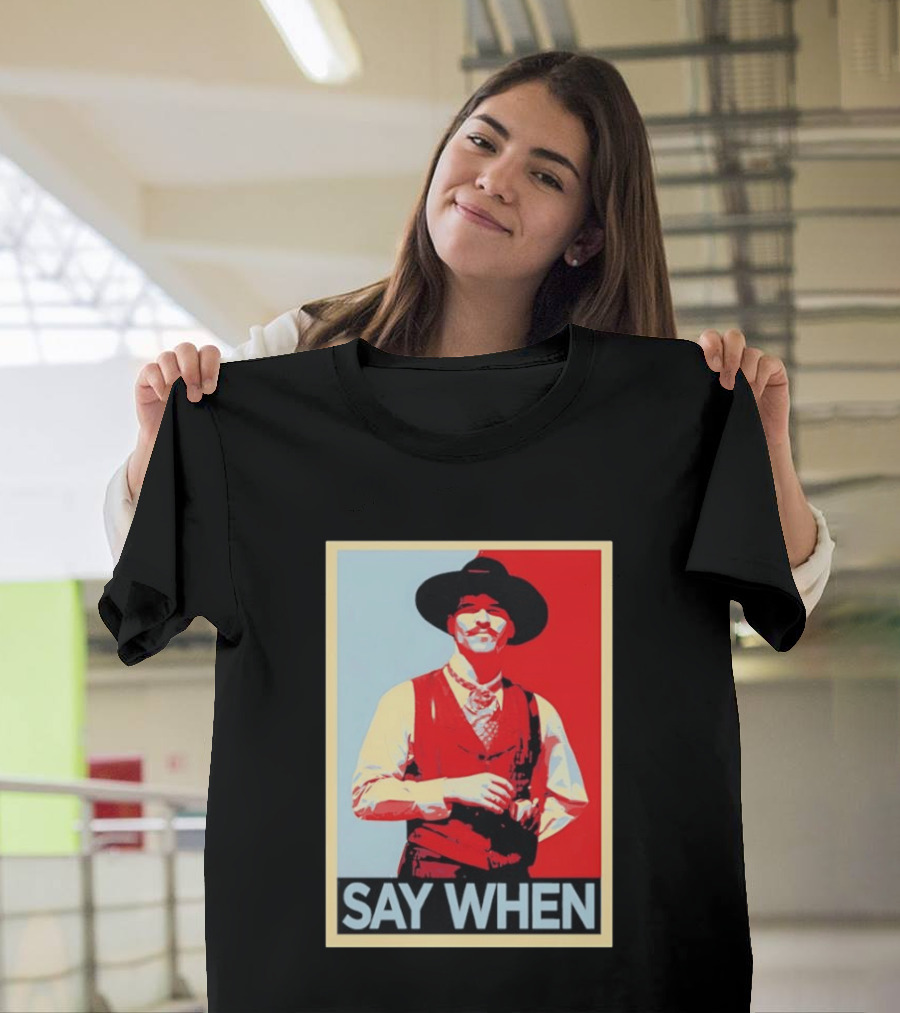 Doc Holliday Tombstone Movie Say When Hope T-Shirt