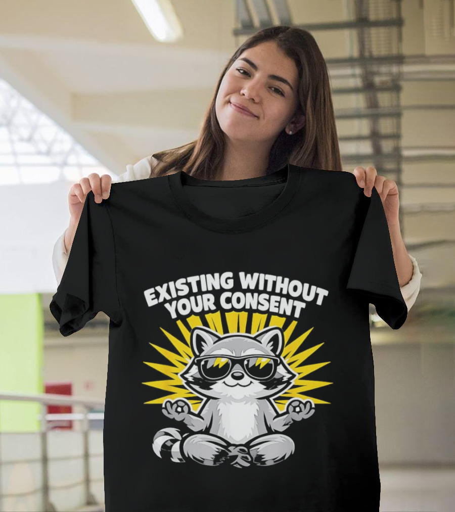 Existing Without Your Consent Raccoon Meditation Sunglasses Image T-Shirt