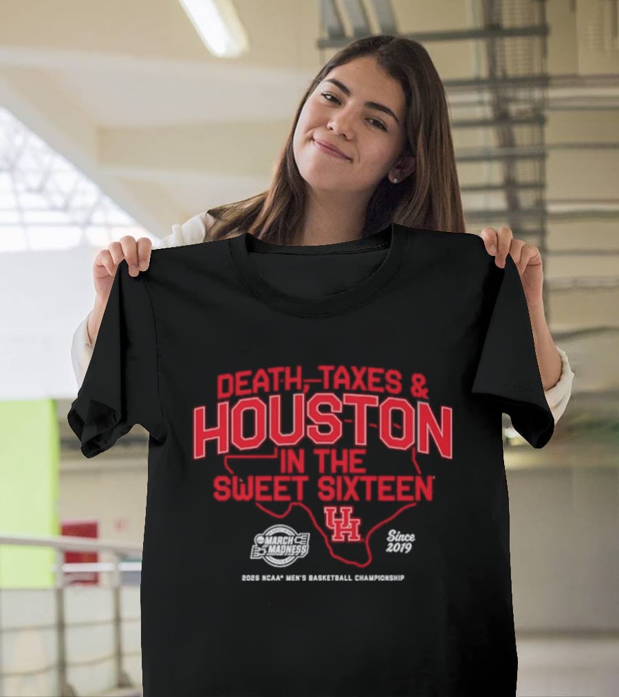 Death Taxes & Houston Sweet Sixteen University Of Houston 2023 Basketball T-Shirt