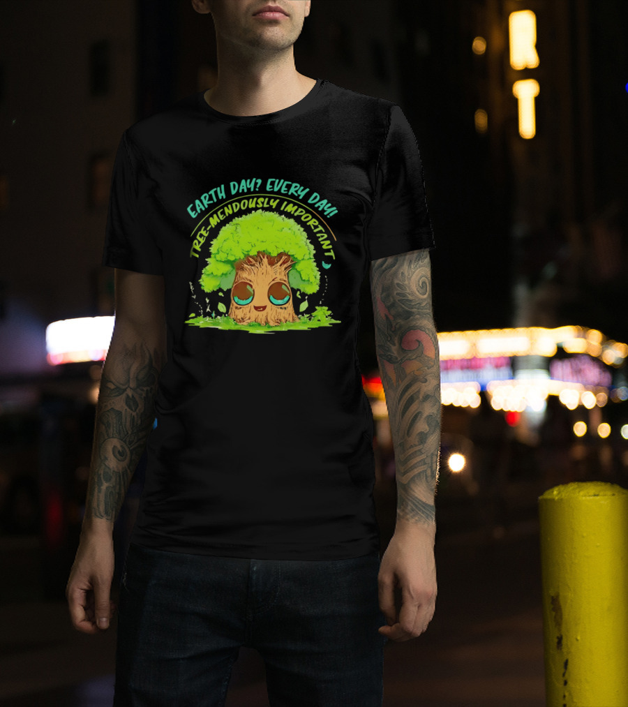 Earth Day Every Day Tree Mendously Important T-Shirt